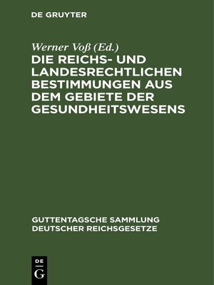 cover image of Die reichs- und landesrechtlichen Bestimmungen aus dem Gebiete der Gesundheitswesens